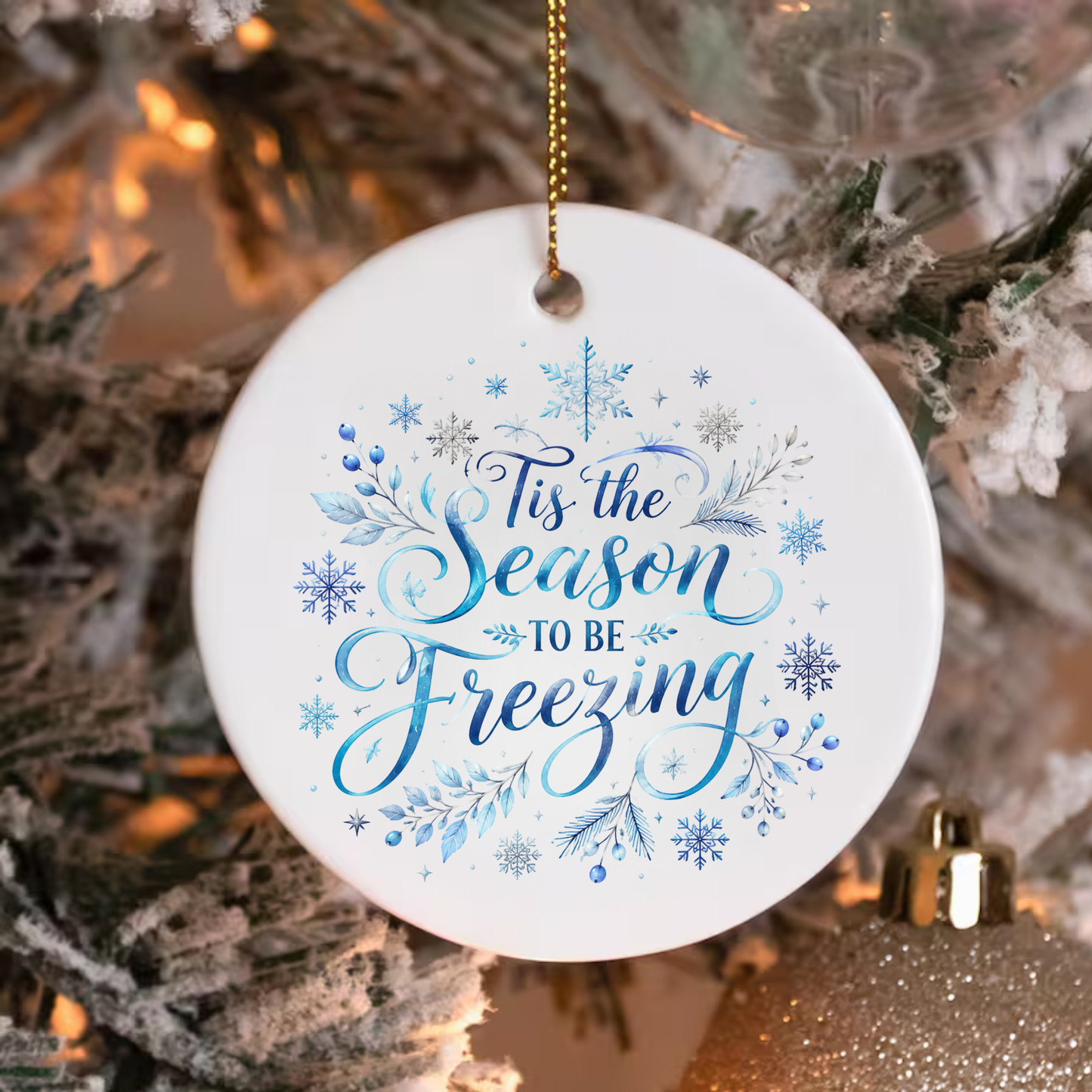 TIS THE SEASON TO BE FREEZING ORNAMENT