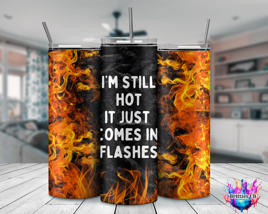 Hot flashes Tumbler