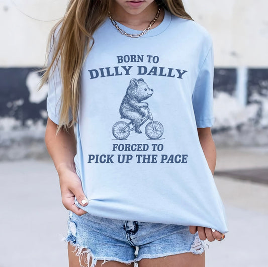 Born to Dilly Dally