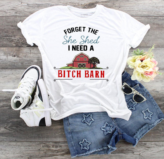 Forget the shed I need a B!tch Barn